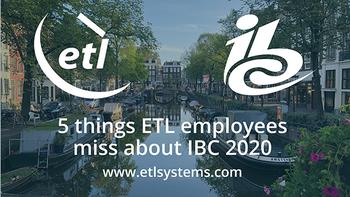 5 things ETL employees miss about IBC 2020